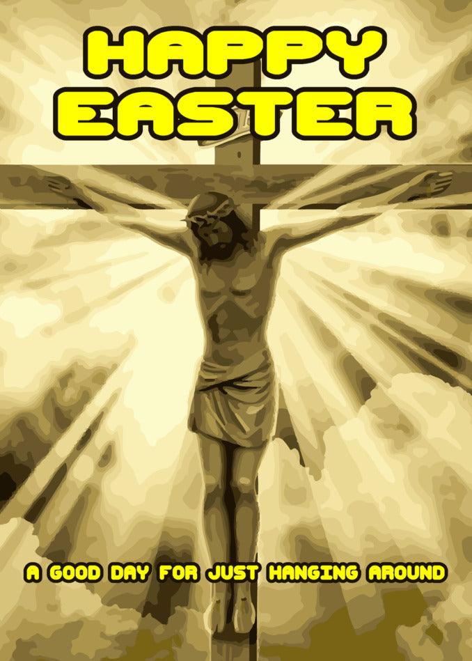 Celebrate Easter with the Twisted Gifts Hanging Around Funny Easter Card.