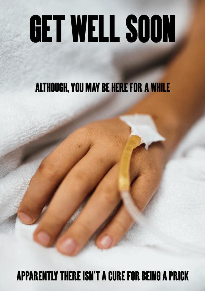 A funny Here For A While Rude Get Well Soon Card from Twisted Gifts displaying a hand holding a syringe with the words "Get Well Soon.