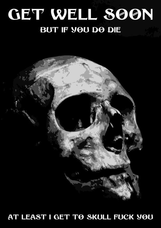 Wishing you a speedy recovery with a Twisted Gifts "If You Die Rude" Get Well Soon Card.