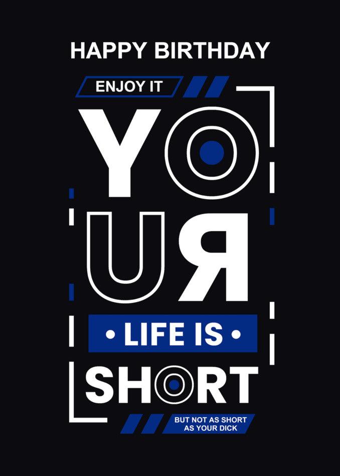 A funny Twisted Gifts Life Is Short Insulting Birthday Card that reminds you that life is short.