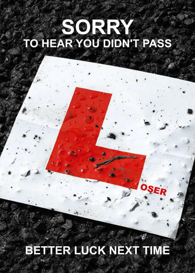 Sorry to hear you didn't pass. Sending a funny Twisted Gifts Loser Insulting Sorry Card might help lighten the mood during this twisted time.