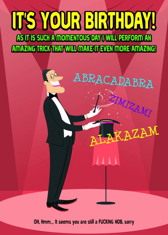 A Magic Insulting Birthday Card with an amazing trick performed by a magician in a tuxedo, made by Twisted Gifts.