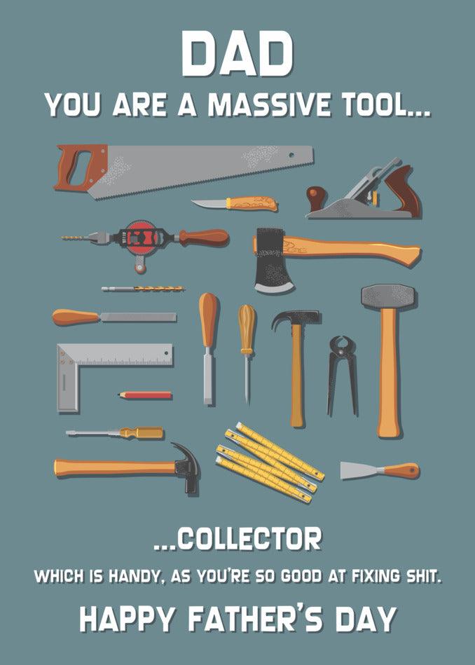 Dad, for Father's Day, I wanted to acknowledge your impressive tool collection. Happy Father's Day and here's a funny twist on a gift - the Massive Tool Funny Father's Day Card by Twisted Gifts!