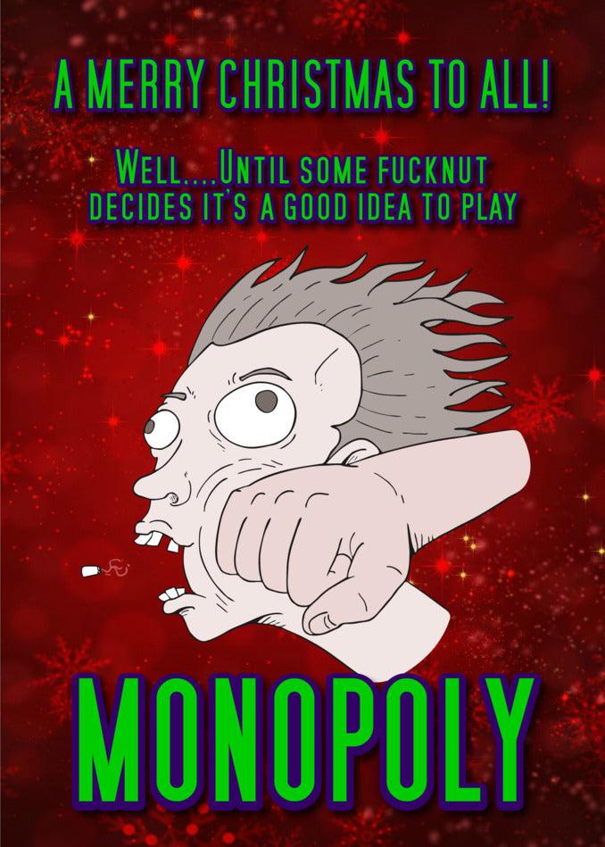 A Monopoly Funny Christmas card with the words "Merry Christmas to all, by Twisted Gifts.