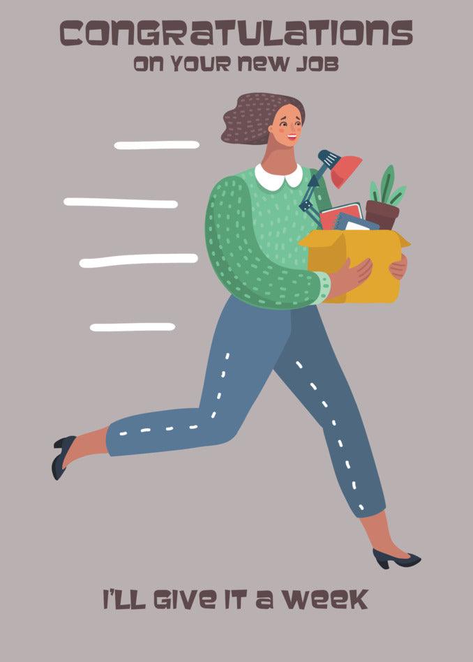 Congratulations on your New Job Funny Congratulations Card - Twisted Gifts! I'll give it a week.