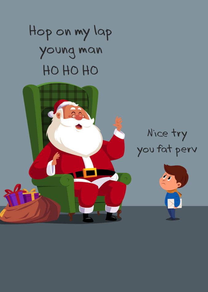 A Twisted Gifts Nice Try Funny Christmas Card depicting santa claus chuckling while sitting in a chair with a young boy next to him.