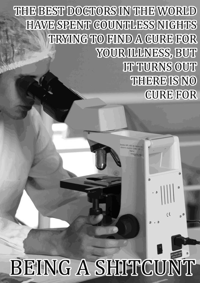 The best doctors in the world have spent their nights being funny with the Twisted Gifts' No Cure Insulting Get Well Soon Card.