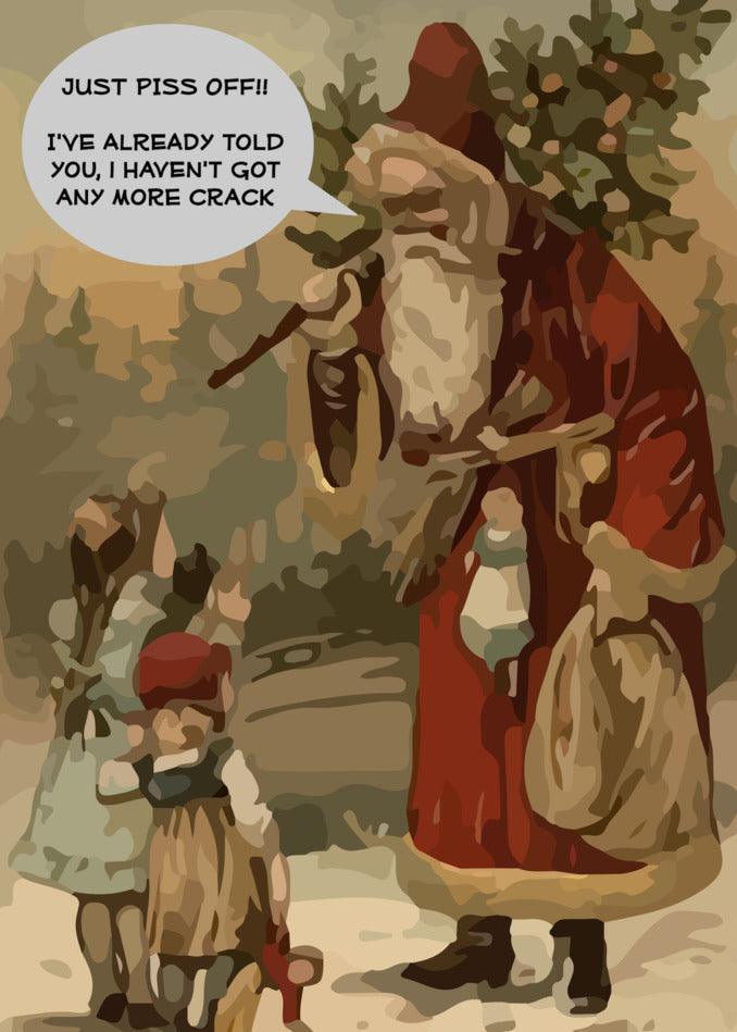 A funny No More Crack Rude Christmas Card featuring a cartoon of Santa Claus with children and a Christmas tree, from Twisted Gifts.