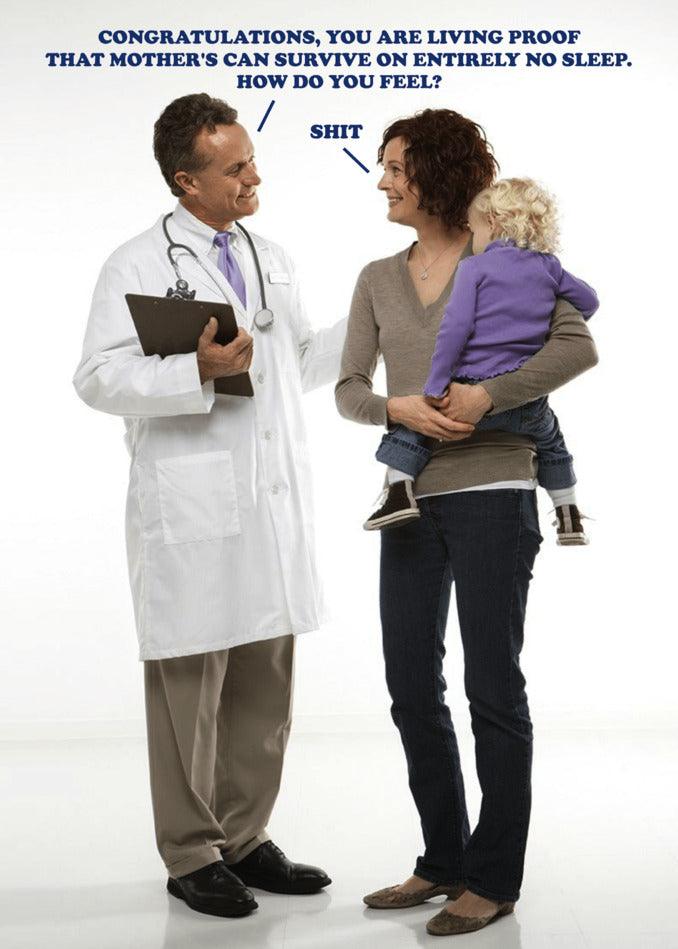 Congratulations, you are living proof your mother doesn't know what to do on Mother's Day with the Twisted Gifts No Sleep Rude Mother's Day Card.