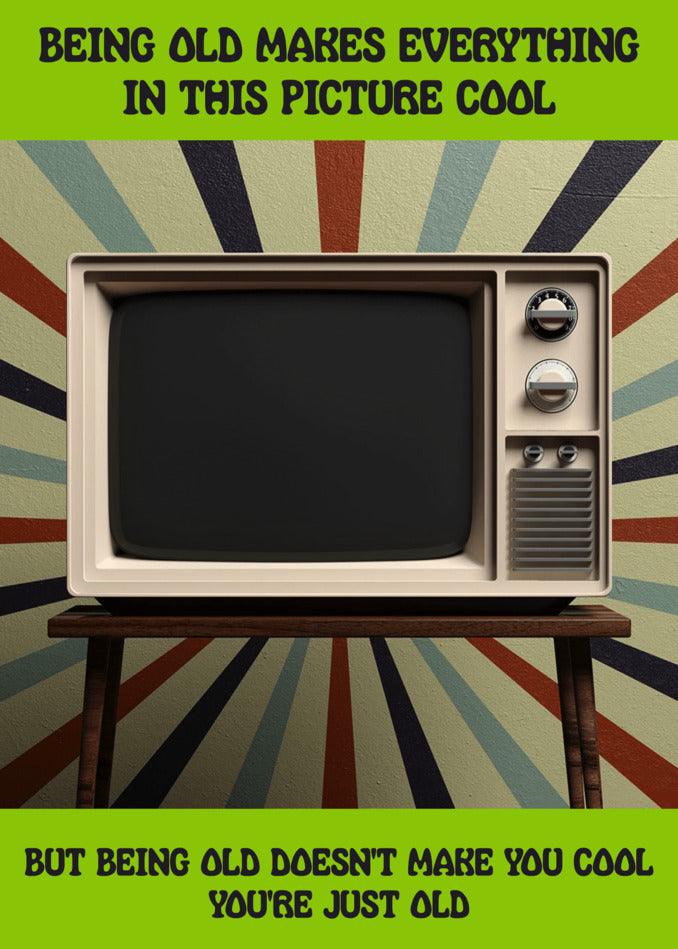 This Twisted Gifts Old Is Cool Insulting Birthday Card is hilariously cool, especially for those who are old.