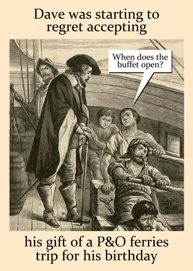 Dave was starting to regret accepting the gift of a P&O Funny Birthday Card trip from Twisted Gifts for his birthday.