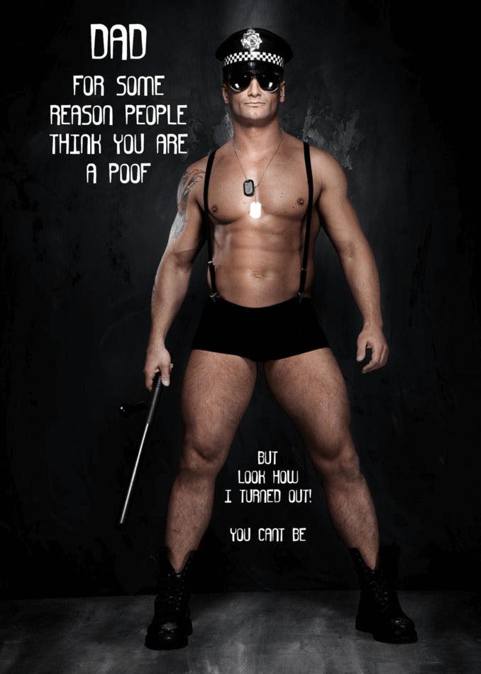 Get your Dad a Poof Rude Father's Day Card from Twisted Gifts that will leave him puzzled! With our twisted gifts, you can play a prank on your Dad by giving him a card that makes people think he is a cop.