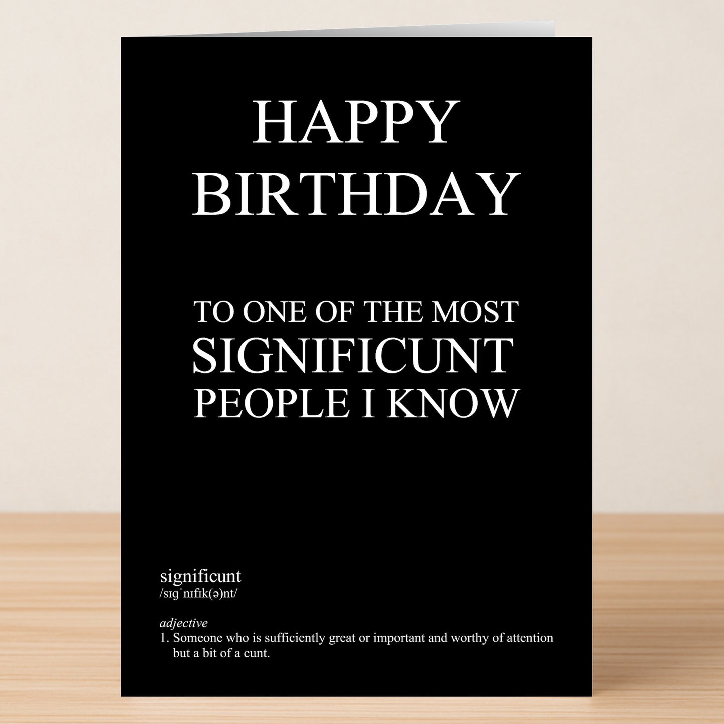 The "Significunt – Insulting Birthday Card" by Twisted Gifts is a black card with white text: "Happy Birthday to one of the most significant people I know," plus a funny "significunt" definition—ideal for friends with a cheeky sense of humor.