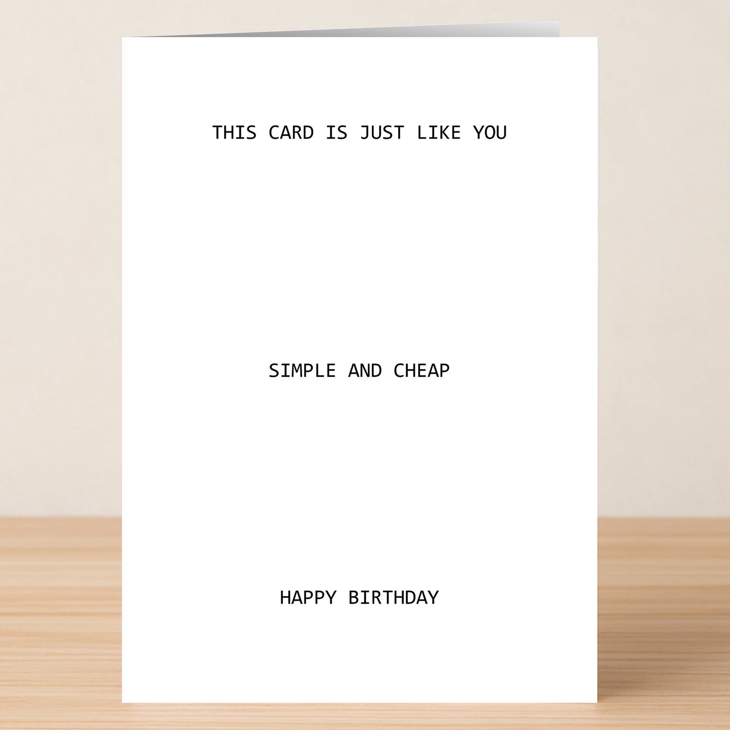 The "Simple And Cheap – Insulting Birthday Card" by Twisted Gifts features bold black text on white card stock: “This card is just like you. Simple and cheap. Happy birthday.” Ideal for lovers of funny, insulting humor.