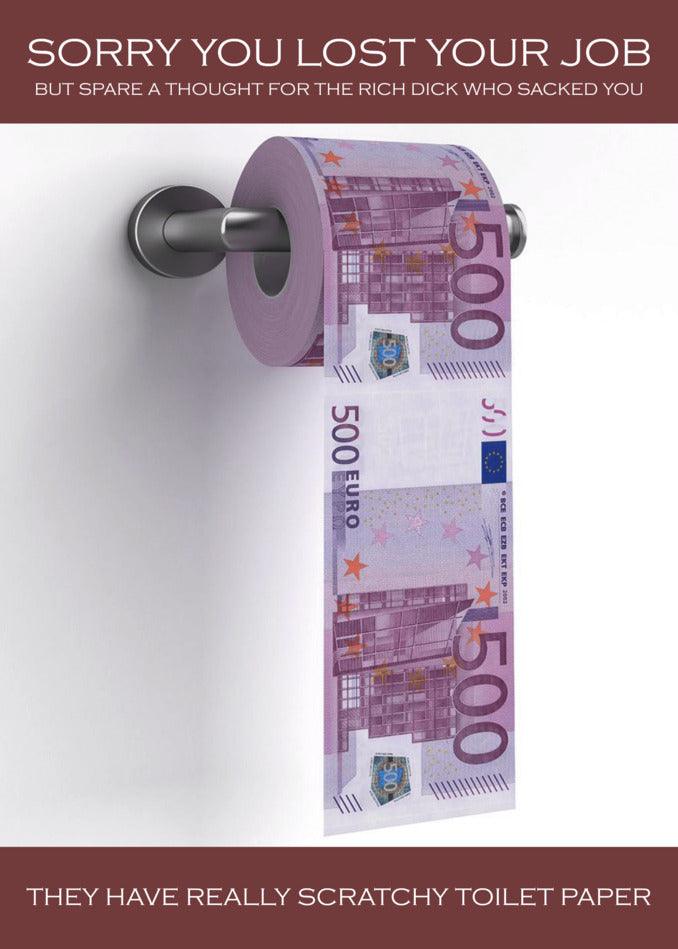 This Scratchy Funny Sorry Card by Twisted Gifts features a toilet paper roll with the words "sorry you lost your job.