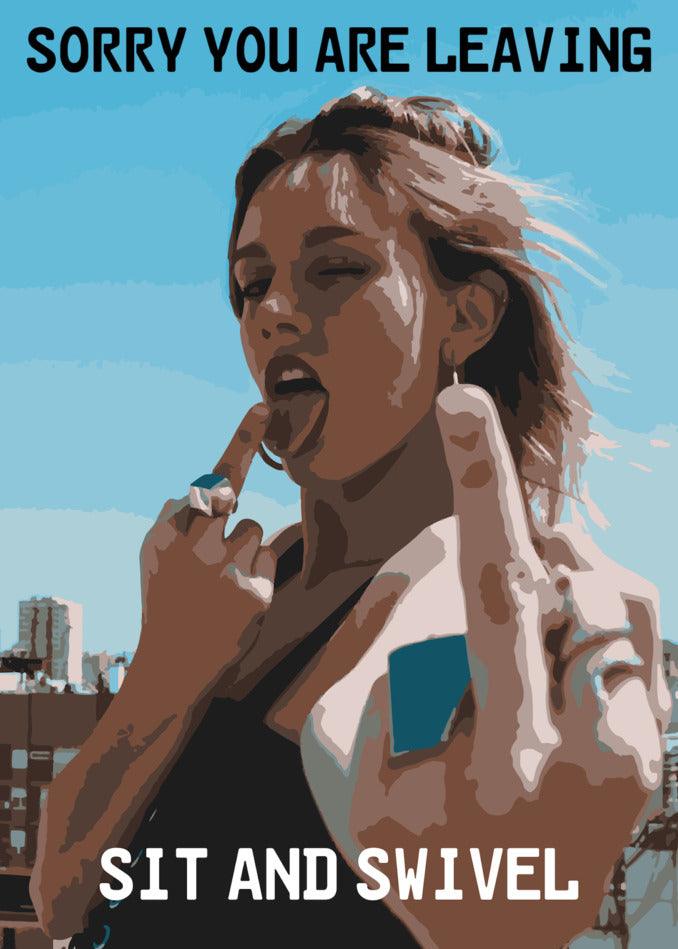 Goodbye, Sit And Swivel Rude Sorry Card by Twisted Gifts!