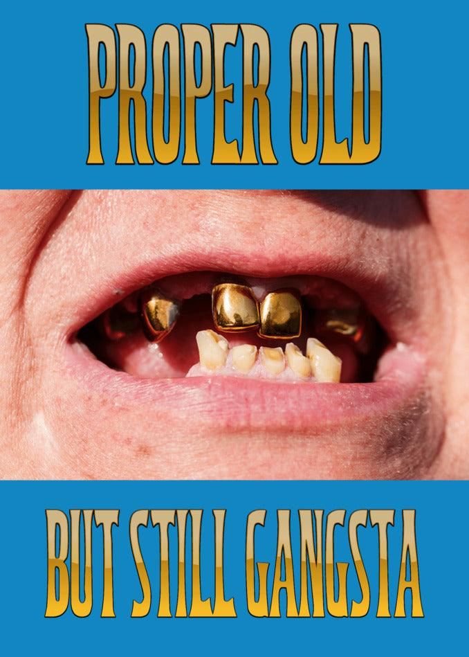 Proper old but still Twisted Gifts. Get a Still Gangsta Funny Birthday Card from Twisted Gifts.