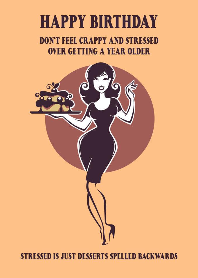 Happy birthday! Don't be stressed over getting older, just enjoy the day with a Twisted Gifts Stressed Funny Birthday Card.