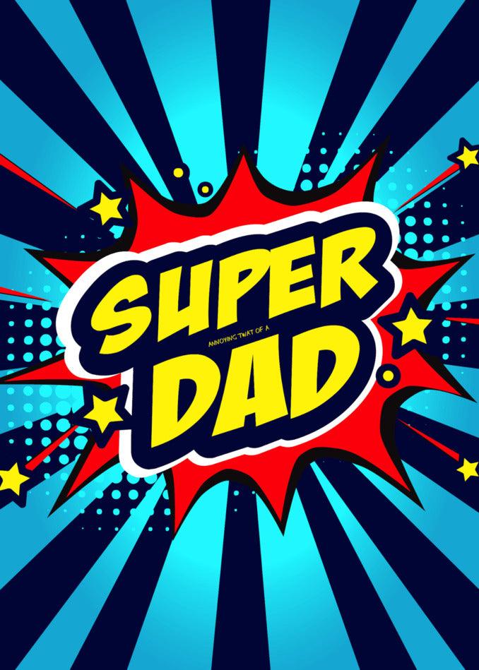 Description: The Super Dad Insulting Father's Day Card from Twisted Gifts, with the word super dad on a blue background, perfect for Father's Day card.