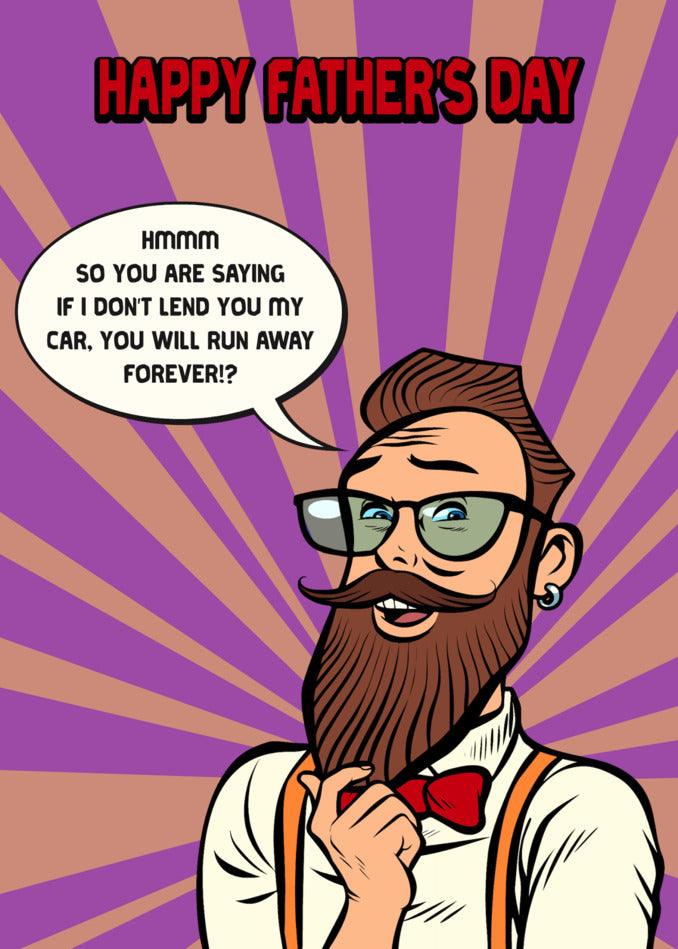 A Take The Car Funny Father's Day card adorned with a beard and glasses by Twisted Gifts.