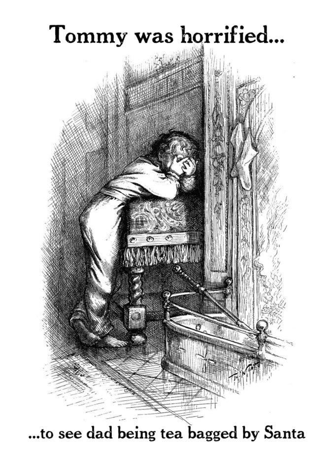 Tommy was horrid to see dad Twisted Gifts' Tea Bag Rude Christmas Card by Santa.