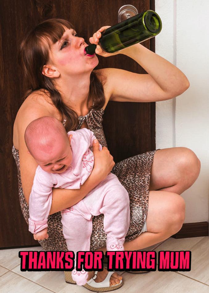 Thanks for trying, mum! This Thanks For Trying Funny Mother's Day Card is made with Twisted Gifts' imgflip meme maker.