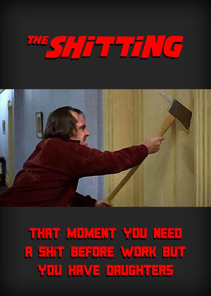 A hilarious greeting card, The Shitting Rude Birthday Card, from Twisted Gifts that captures the humorous predicament of needing to use the bathroom when you have daughters.