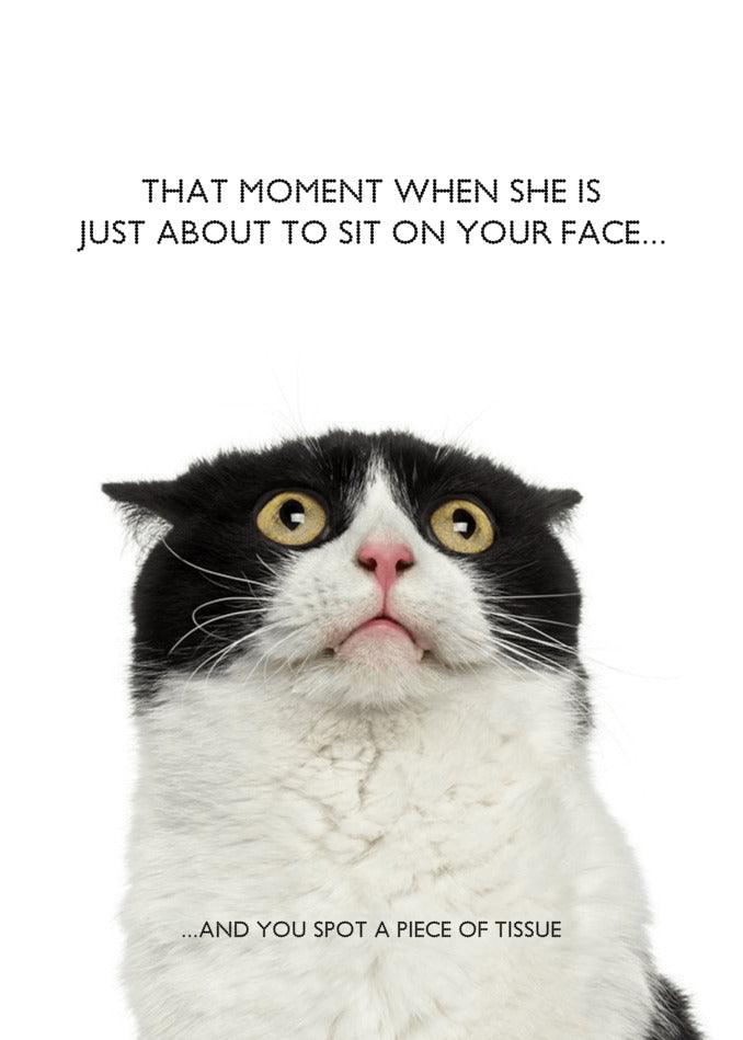 A hilariously twisted Twisted Gifts Tissue Rude Greeting Card captures that moment when she is just about to sit on your face.