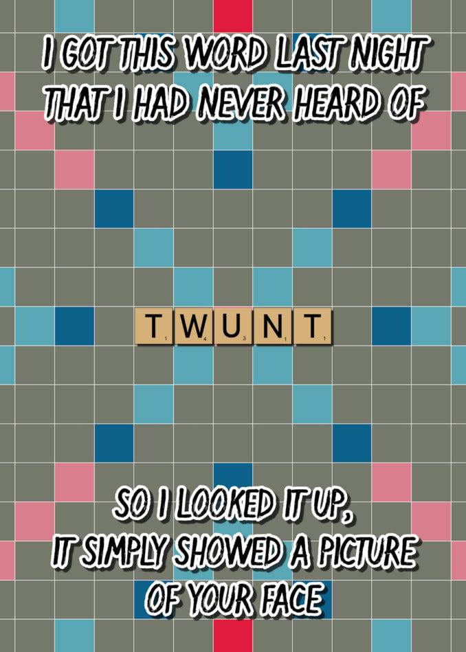 Twisted Gifts presents a hilarious Twunt Insulting Greeting Card that will leave you laughing and wanting to play Scrabble all day long.