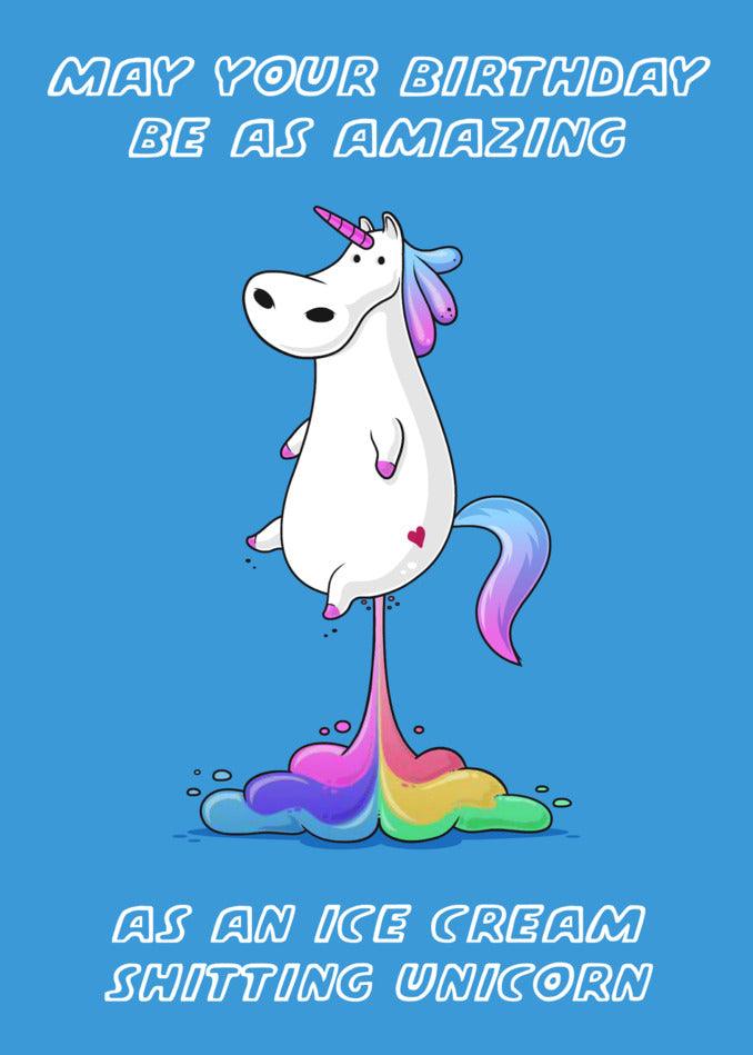 May your birthday be amazing with Twisted Gifts' Unicorn Rude Birthday Card and a funny birthday card. All ice cream shivering unicorn included!