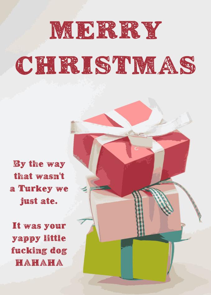 A Wasn't A Turkey, Was A Dog Funny Christmas Card with a turkey by Twisted Gifts.