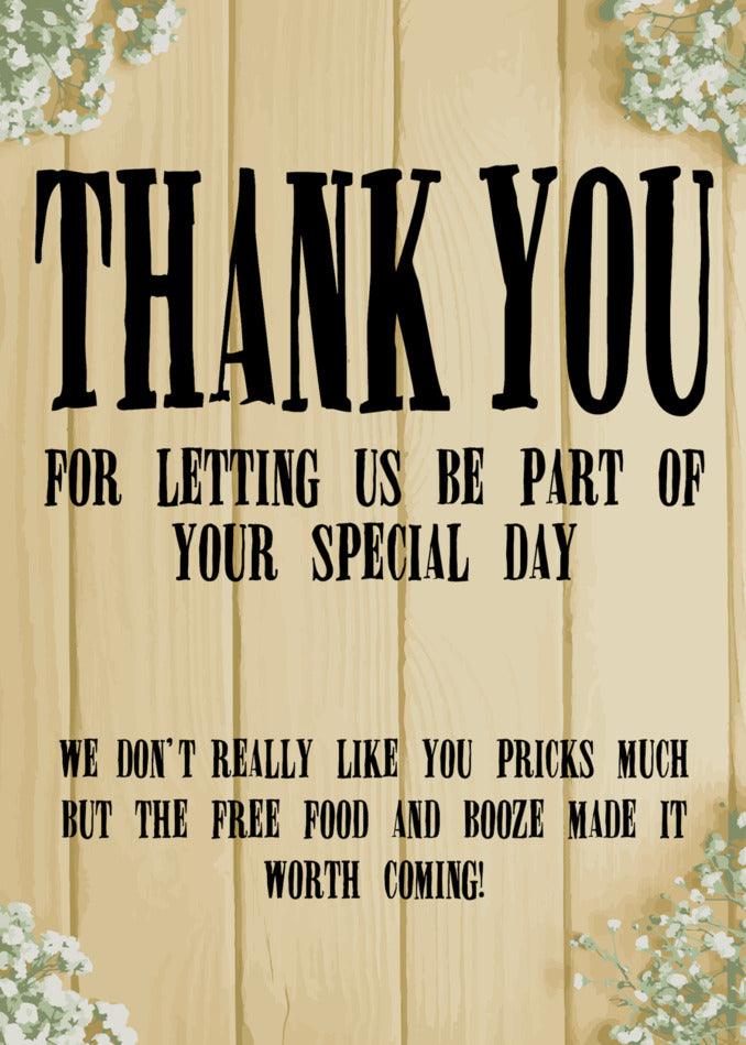 Thank you for letting us be part of your wedding day with the Worth Coming Insulting Thank You Card from Twisted Gifts.