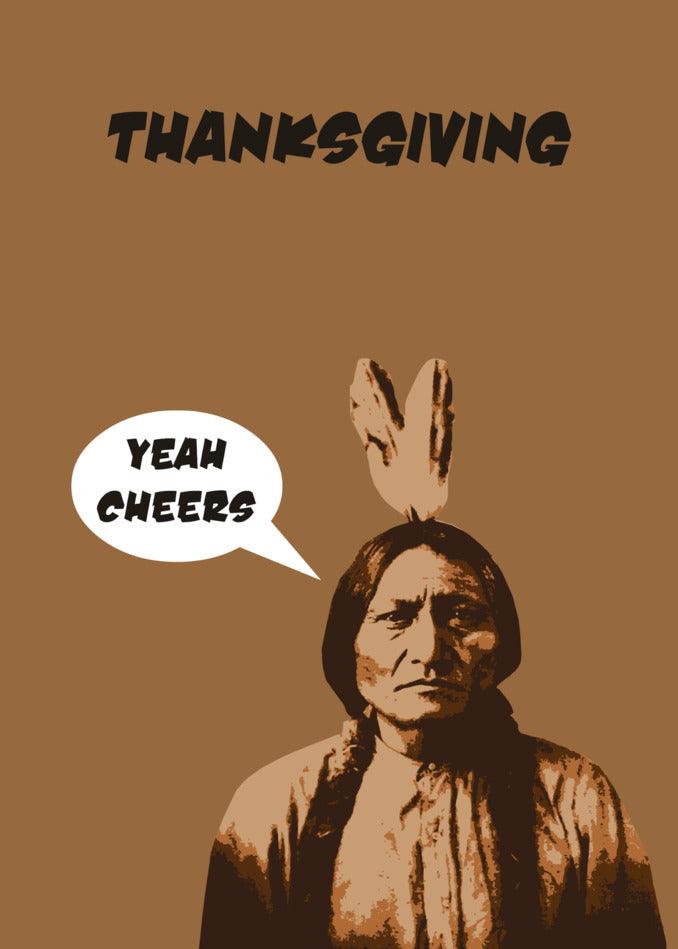 Twisted Gifts presents Yeah Cheers Funny Thanksgiving Card with a Funny twist.