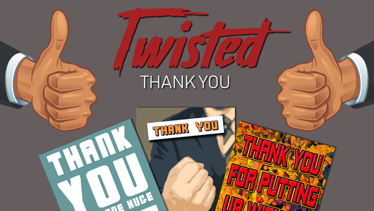 Thank Or Not To Thank - Funny Thank You Card Blog - Twisted Gifts