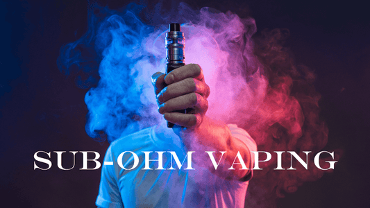 What is Sub ohm Vaping - Twisted Gifts