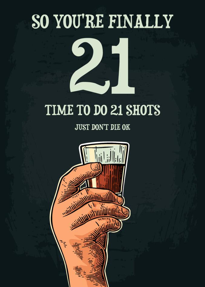 21 - Shots 21 Funny Birthday Card" - a Twisted Gifts for your fun birthday celebration.