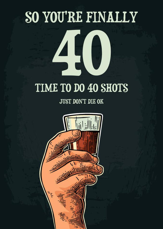 Celebrate your significant birthday with a fun twist - 40 - Shots 40 Funny Birthday Card! This unique vector illustration from Twisted Gifts is perfect for a thrilling and unforgettable birthday card.