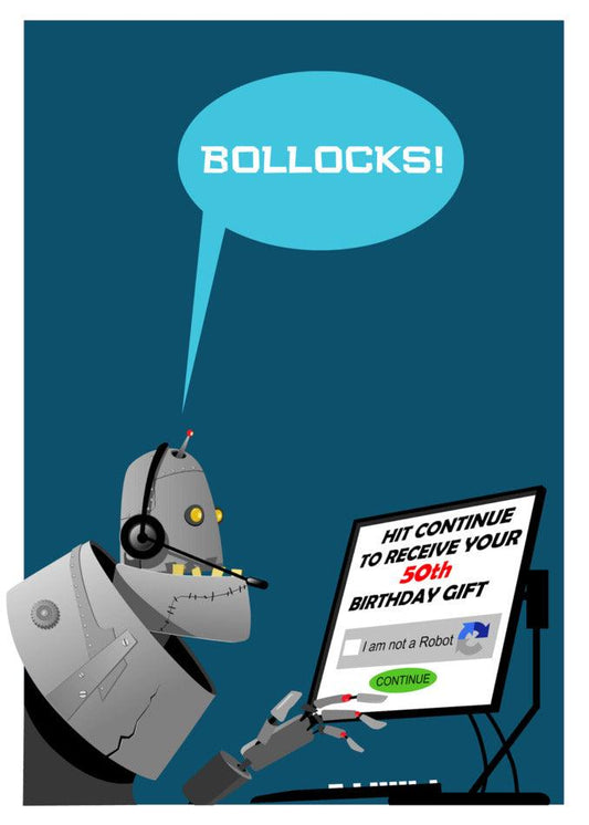 A Twisted Gifts 50 - I am not a robot Funny Birthday Card sitting in front of a computer with the words "bollocks," creating a hilarious and funny birthday card perfect for anyone celebrating their 50th birthday.