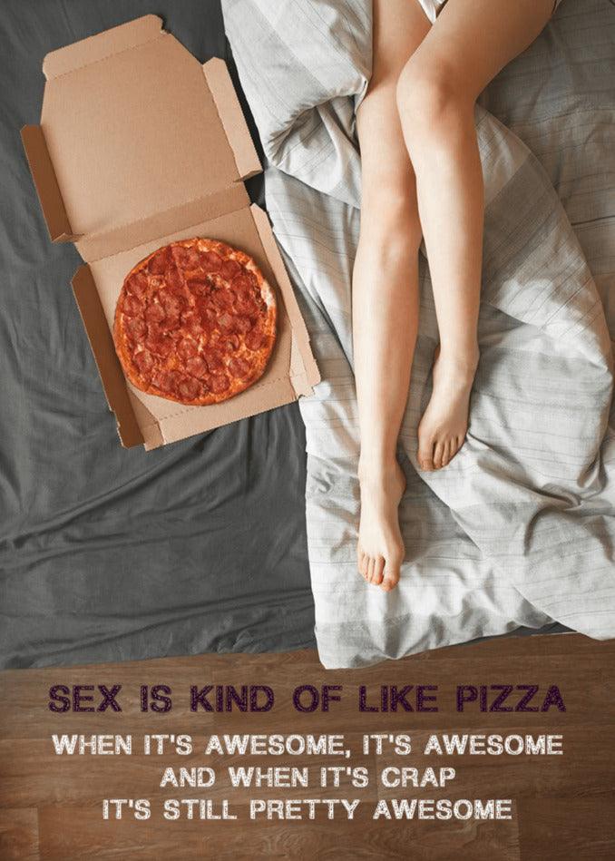 Sex is like an Awesome Pizza Rude Greeting Card from Twisted Gifts.