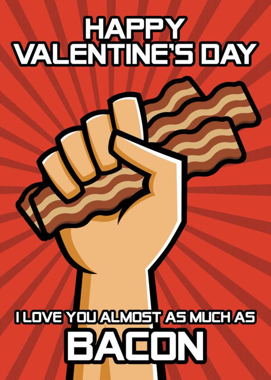 Twisted Gifts' Bacon Funny Valentine's Card is a humorous Valentine's card expressing love with a hint of bacon adoration.