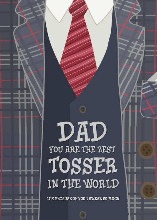 Dad, your incredible skills as the Best Tosser Insulting Father's Day Card from Twisted Gifts amuse and delight us all. Happy Father's Day!