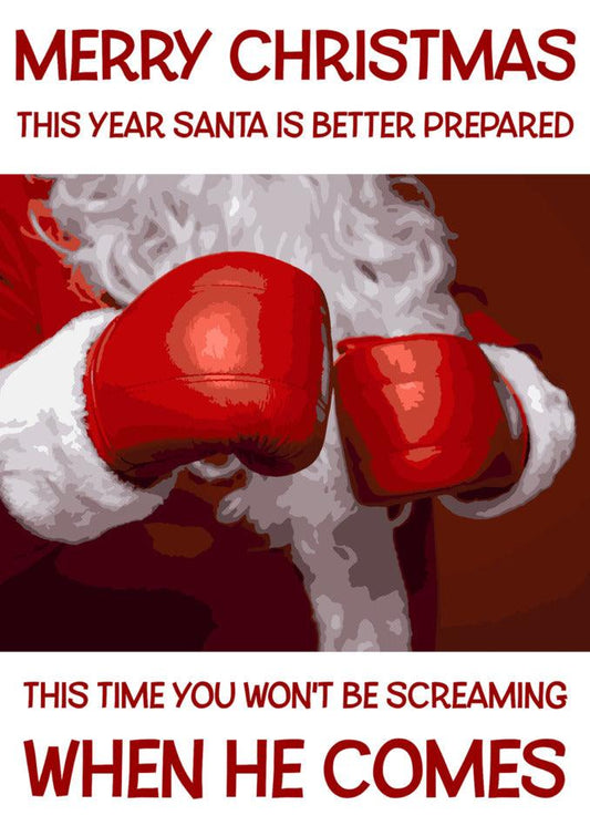 A Better Prepared Funny Christmas Card featuring a boxing Santa and a boxing glove, perfect for those seeking a festive twist on traditional gifts by Twisted Gifts.