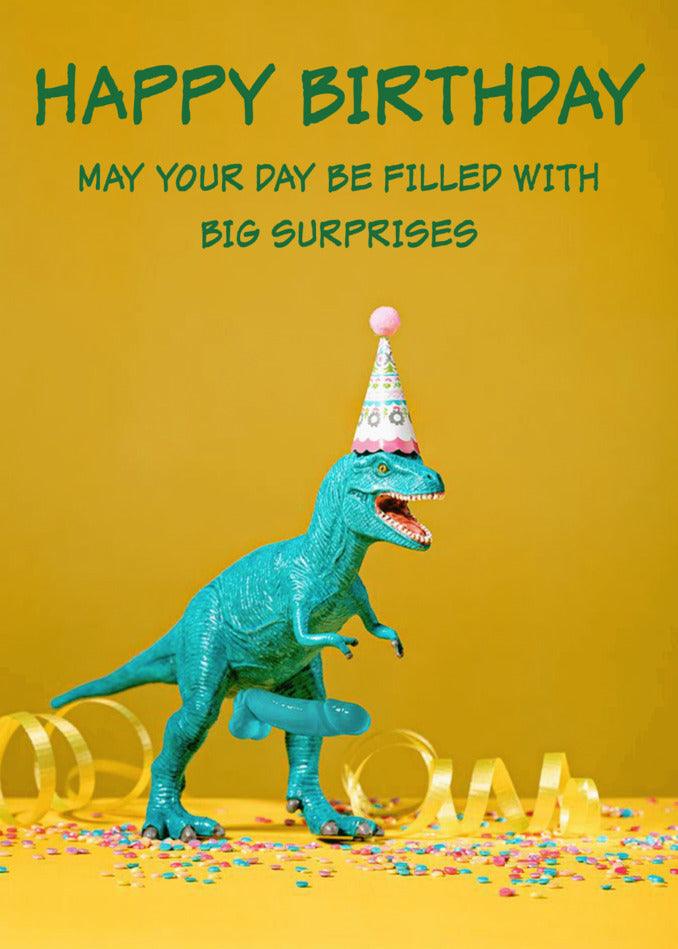 A Big Surprise Rude Birthday Card with a t-rex in a birthday hat by Twisted Gifts.