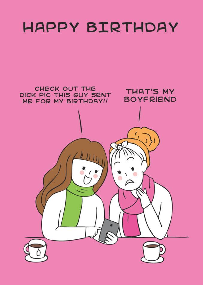 A Birthday Pic Rude Birthday Card from Twisted Gifts, guaranteed to twist their gifts and bring about a chuckle for a girl and her boyfriend.