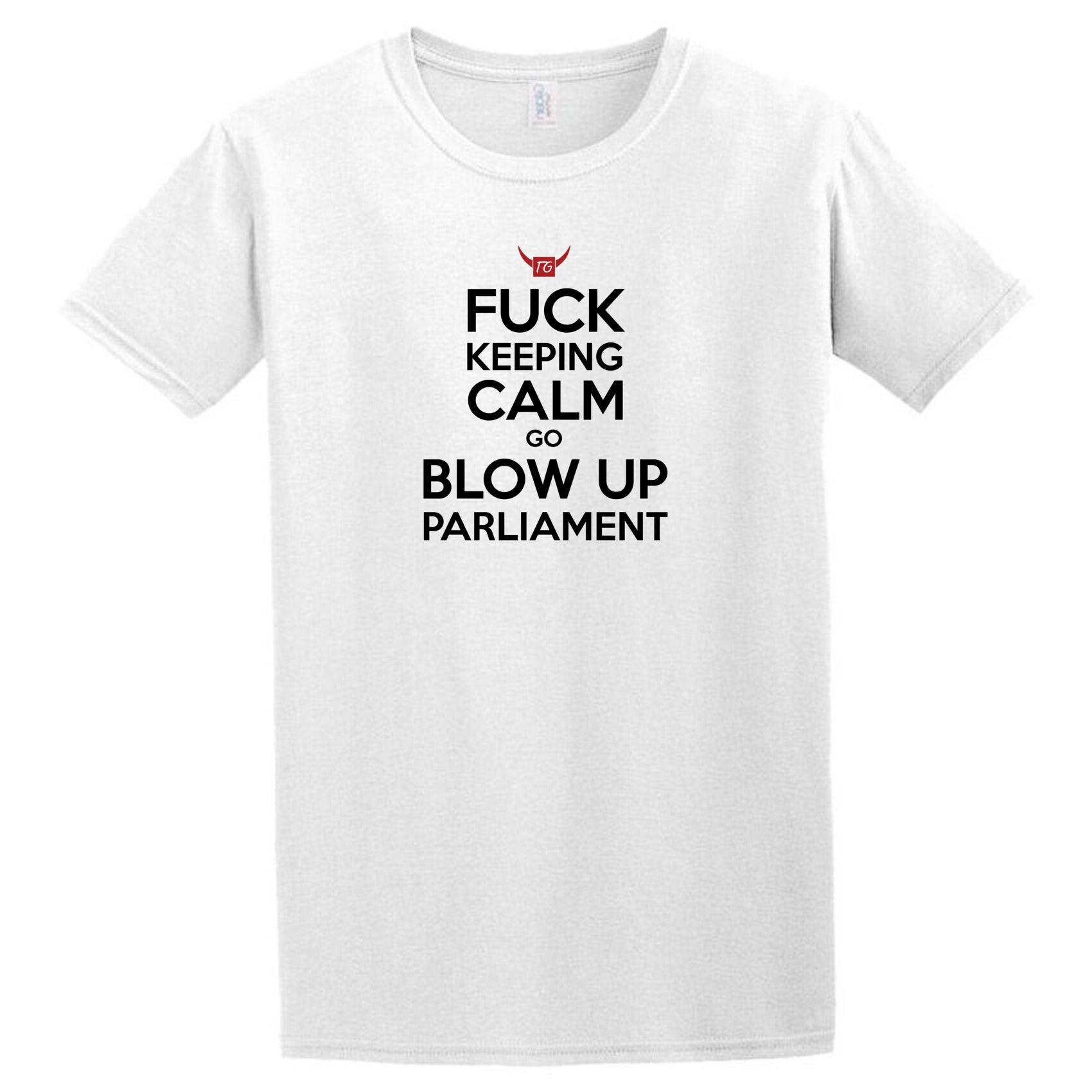 A white Blow Up Parliament T-Shirt from Twisted Gifts that says fuck calm and blow up parliament.