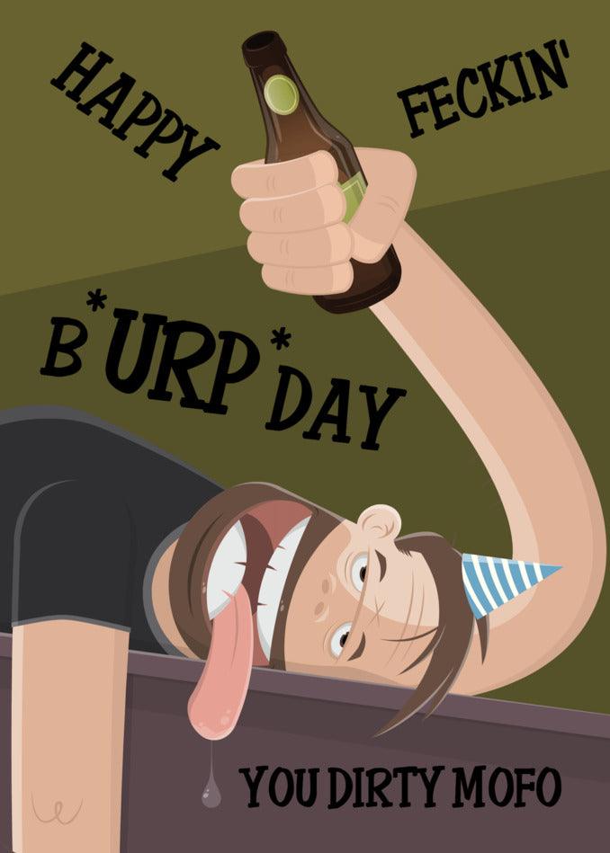 Twisted Gifts presents the Burpday Insulting Birthday Card for your special day, you dirty mofo.