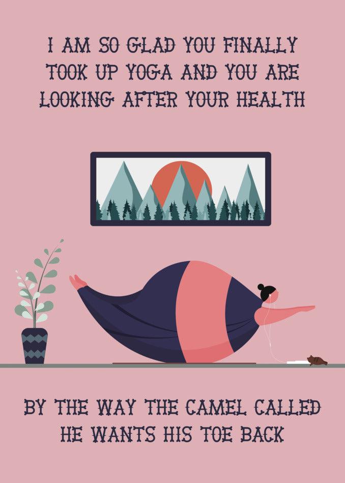 Twisted Gifts: Camel Insulting Birthday Card - I am glad you finally got up yoga and are looking after your health.