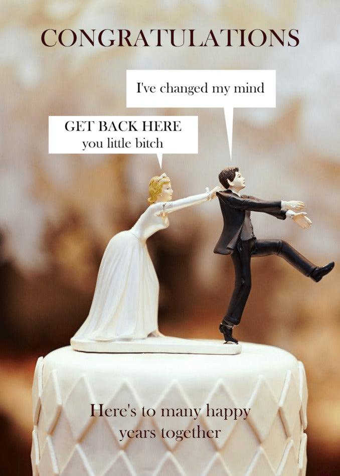 A Changed My Mind Funny Congratulations Card with a bride and groom on it, from Twisted Gifts.