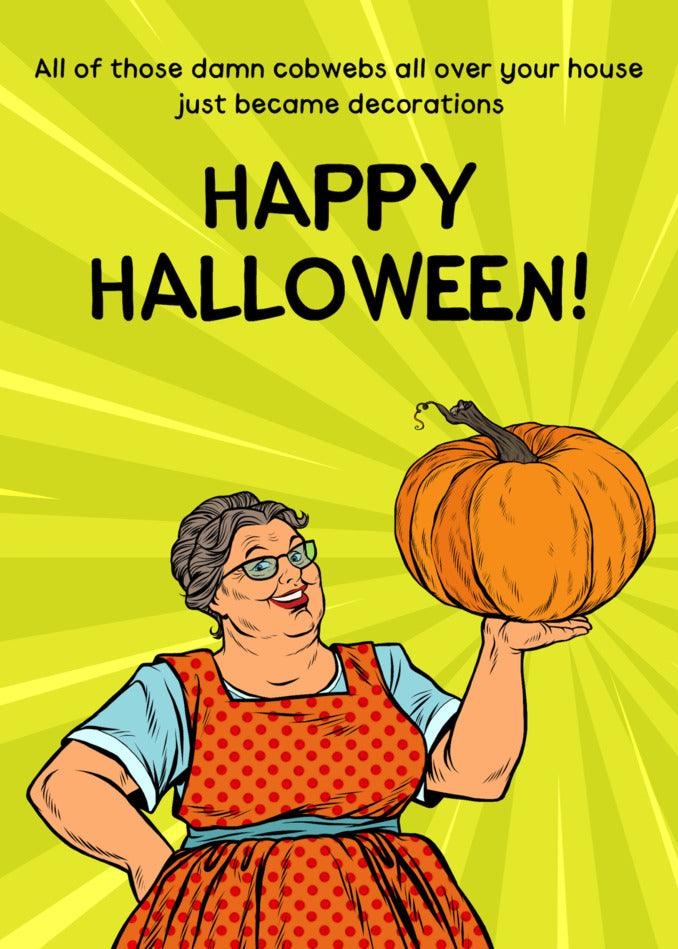 A Cobwebs Insulting Halloween Card by Twisted Gifts featuring a woman holding a pumpkin amidst cobwebs.