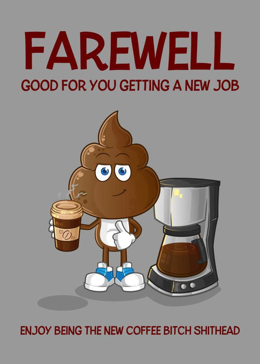 Twisted Gifts' Coffee Bitch Funny Farewell Card.
